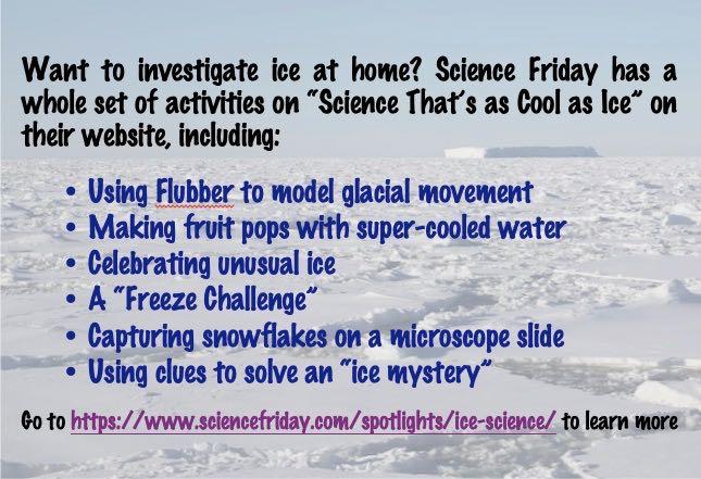 Find activities about glaciers and ice on the Science Friday &amp;quot;Science That's as Cool as Ice&amp;quot; website